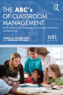 The ABC's of Classroom Management: An A-Z Sampler for Designing Your Learning Community