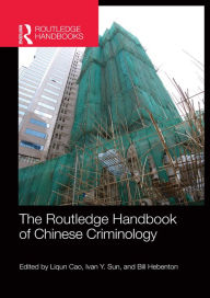 Title: The Routledge Handbook of Chinese Criminology, Author: Liqun Cao