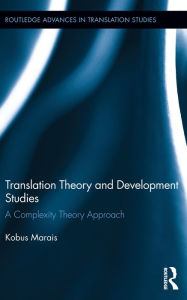 Title: Translation Theory and Development Studies: A Complexity Theory Approach, Author: Kobus Marais