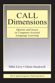 Title: CALL Dimensions: Options and Issues in Computer-Assisted Language Learning, Author: Mike Levy