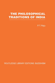 Title: The Philosophical Traditions of India, Author: P T Raju