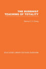 The Buddhist Teaching of Totality: The Philosophy of Hwa Yen Buddhism