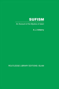 Title: Sufism: An Account of the Mystics of Islam, Author: A.J. Arberry