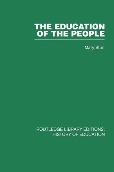 The Education of the People: A History of Primary Education in England and Wales in the Nineteenth Century