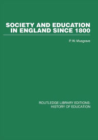 Title: Society and Education in England Since 1800, Author: P W Musgrave