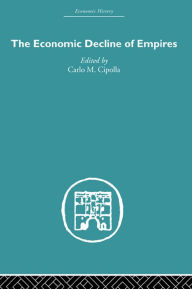 Title: The Economic Decline of Empires, Author: Carlo M. Cipolla