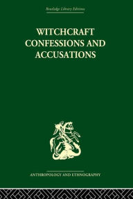 Title: Witchcraft Confessions and Accusations, Author: Mary Douglas