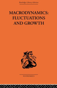 Title: Macrodynamics: Fluctuations and Growth: A study of the economy in equilibrium and disequilibrium, Author: Pierre-Yves Hénin