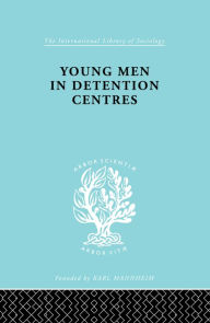 Title: Young Men in Detention Centres Ils 213, Author: Karl Mannheim