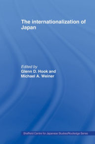 Title: The Internationalization of Japan, Author: Glenn D. Hook