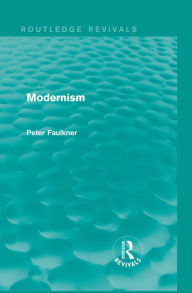 Title: Modernism (Routledge Revivals), Author: Peter Faulkner