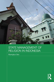 Title: State Management of Religion in Indonesia, Author: Myengkyo Seo