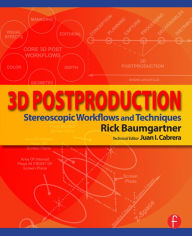 Title: 3D Postproduction: Stereoscopic Workflows and Techniques, Author: Rick Baumgartner