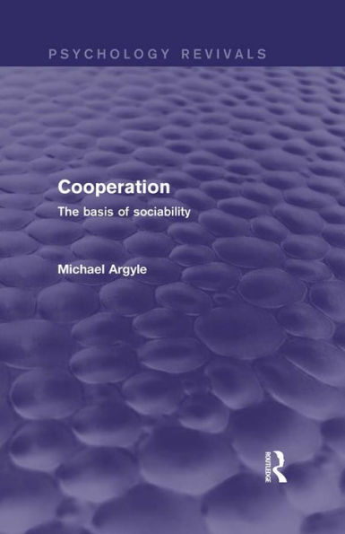 Cooperation (Psychology Revivals): The basis of sociability