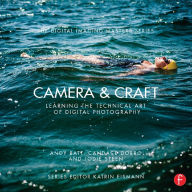 Title: Camera & Craft: Learning the Technical Art of Digital Photography: (The Digital Imaging Masters Series), Author: Andy Batt