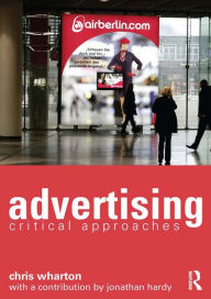 Title: Advertising: Critical Approaches, Author: Chris Wharton