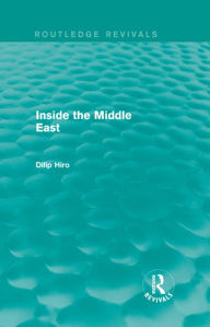 Title: Inside the Middle East (Routledge Revivals), Author: Dilip Hiro