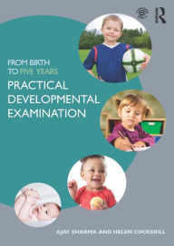 Title: From Birth to Five Years: Practical Developmental Examination, Author: Ajay Sharma