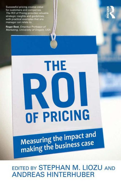 The ROI of Pricing: Measuring the Impact and Making the Business Case