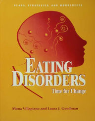 Title: Eating Disorders: Time For Change: Plans, Strategies, and Worksheets, Author: Mona Villapiano