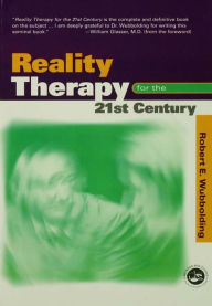 Title: Reality Therapy For the 21st Century, Author: Robert E. Wubbolding