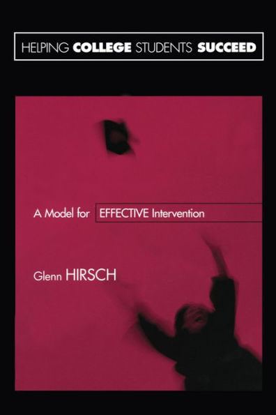 Helping College Students Succeed: A Model for Effective Intervention