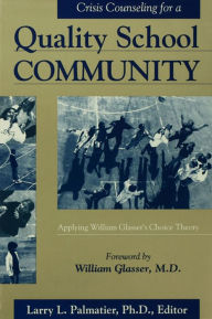 Title: Crisis Counseling For A Quality School: A Family Perspective, Author: Larry Palmatier