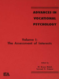 Title: Advances in Vocational Psychology: Volume 1: the Assessment of interests, Author: W. Bruce Walsh