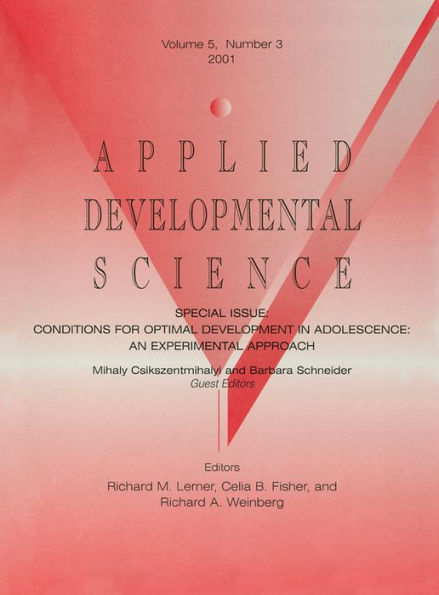 Conditions for Optimal Development in Adolescence: An Experiential Approach: A Special Issue of Applied Developmental Science