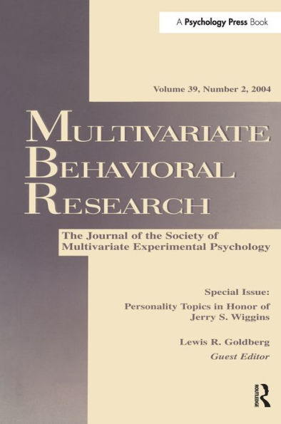 Personality Topics in Honor of Jerry S. Wiggins: A Special Issue of Multivariate Behavioral Research