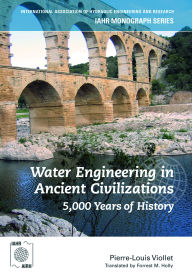 Title: Water Engineering inAncient Civilizations: 5,000 Years of History, Author: Pierre-Louis Viollet