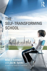 Title: The Self-Transforming School, Author: Brian J. Caldwell