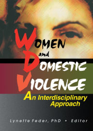 Title: Women and Domestic Violence: An Interdisciplinary Approach, Author: Lynette Feder