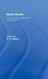 Title: North-South Co-operation in Retrospect and Prospect, Author: C. J. Jepma