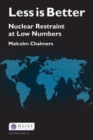 Title: Less is Better: Nuclear Restraint at Low Numbers, Author: Malcolm Chalmers