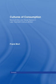 Title: Cultures of Consumption, Author: Frank Mort