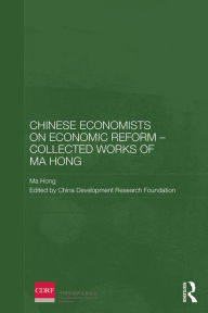 Title: Chinese Economists on Economic Reform - Collected Works of Ma Hong, Author: Ma Hong