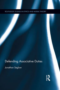 Title: Defending Associative Duties, Author: Jonathan Seglow