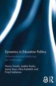 Title: Dynamics in Education Politics: Understanding and explaining the Finnish case, Author: Hannu Simola