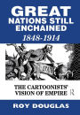 Great Nations Still Enchained: The Cartoonists' Vision of Empire 1848-1914