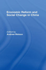 Title: Economic Reform and Social Change in China, Author: Andrew Watson