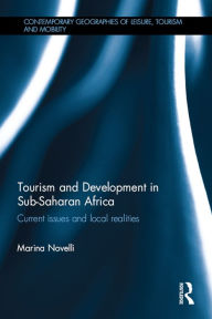 Title: Tourism and Development in Sub-Saharan Africa: Current issues and local realities, Author: Marina Novelli