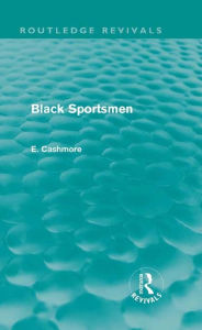 Title: Black Sportsmen (Routledge Revivals), Author: E. Cashmore