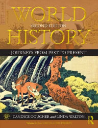 Title: World History: Journeys from Past to Present - VOLUME 2: From 1500 CE to the Present, Author: Candice Goucher