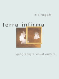 Title: Terra Infirma: Geography's Visual Culture, Author: Irit Rogoff