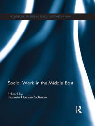 Title: Social Work in the Middle East, Author: Hussein Hassan Soliman