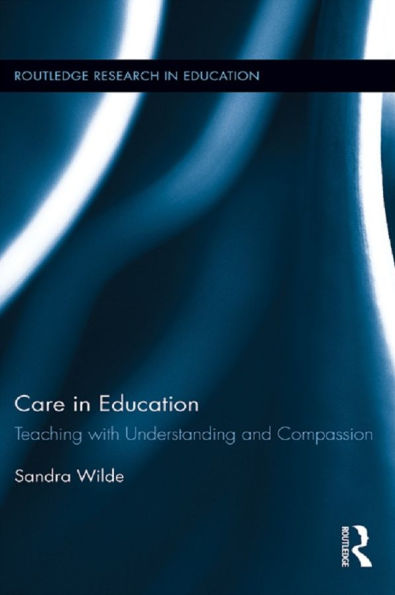 Care in Education: Teaching with Understanding and Compassion