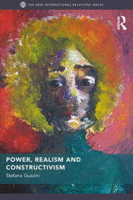 Title: Power, Realism and Constructivism, Author: Stefano Guzzini