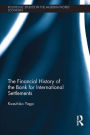 The Financial History of the Bank for International Settlements