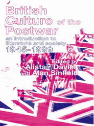 Title: British Culture of the Post-War: An Introduction to Literature and Society 1945-1999, Author: Alastair Davies